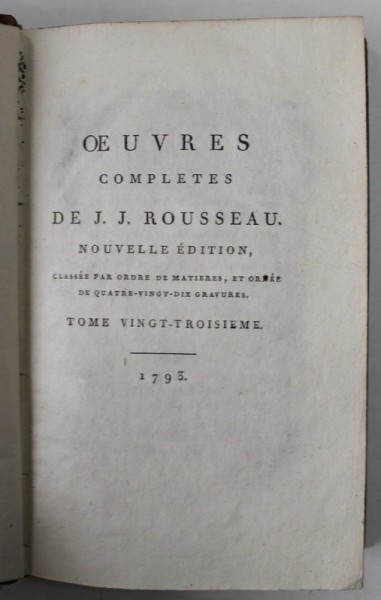 OEUVRES COMPLETES DE J.J. ROUSSEAU , TOME VINGT - TROISIEME : LES CONFESSIONS , TOME PREMIER , 1793