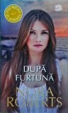 Nora Roberts - Dupa furtuna