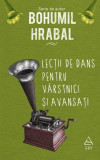 Lecții de dans pentru v&acirc;rstnici și avansați - Hardcover - Bohumil Hrabal - Art