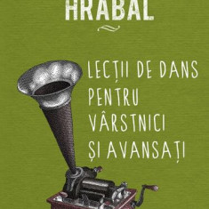 Lecții de dans pentru vârstnici și avansați - Hardcover - Bohumil Hrabal - Art