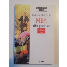 MBA , GHID PROPUS de THE ECONOMIST BOOKS de TIM HINDLE , PHILIP SADLER , 1998