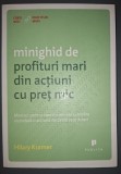 Minighid Profituri Actiuni Mici - Hilary Kramer, Editura Publica 2015, Carte Afaceri, Economie, Investitii, Bestseller