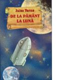 De la Pamant la Luna - Jules Verne