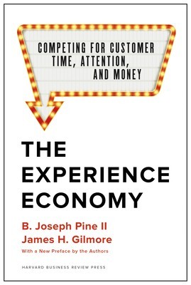 The Experience Economy, with a New Preface by the Authors: Competing for Customer Time, Attention, and Money foto