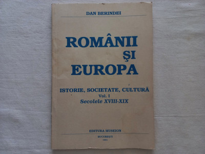 ROMANII SI EUROPA. ISTORIE, SOCIETATE, CULTURA VOL. I - DAN BERINDEI, 1991 foto