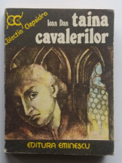 Ioan Dan - Taina Cavalerilor (ciclul Cavalerii ) foto