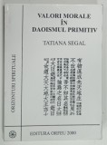 VALORI MORALE IN DAOISMUL PRIMITIV de TATIANA SEGAL , 2001