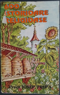 Preot IOSIF TRIFA: 600 ISTORIOARE RELIGIOASE (ISTORIOARE, PILDE SI ASEMANARI RELIGIOASE) [editia a III-a, OASTEA DOMNULUI / SIBIU 1997] foto