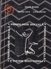 Ioan Radu, Petru Ilut, Liviu Matei - Psihologie sociala