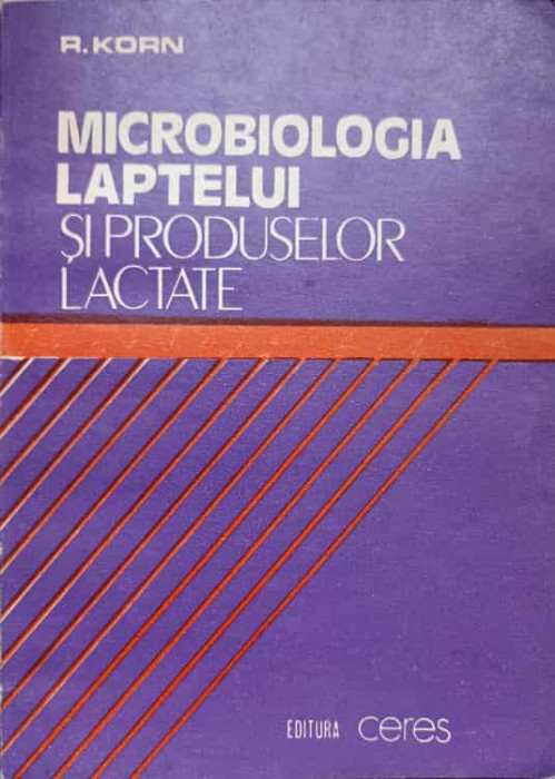 MICROBIOLOGIA LAPTELUI SI PRODUSELOR LACTATE-R. KORN