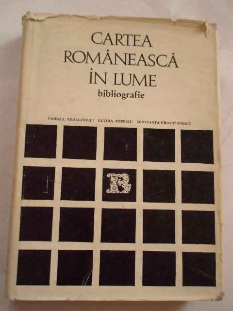 Cartea Romaneasca In Lume Bibliografie - Viorica Nedelcovici Elvira Popescu  Constanta Pro,269453 | Okazii.ro