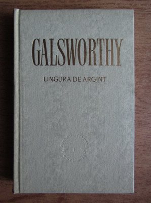 John Galsworthy - Lingura de argint ( COMEDIA MODERNĂ vol. II ) foto
