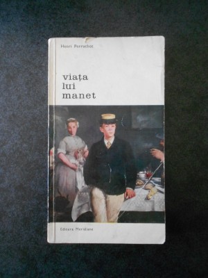 HENRI PERRUCHOT - VIATA LUI MANET foto