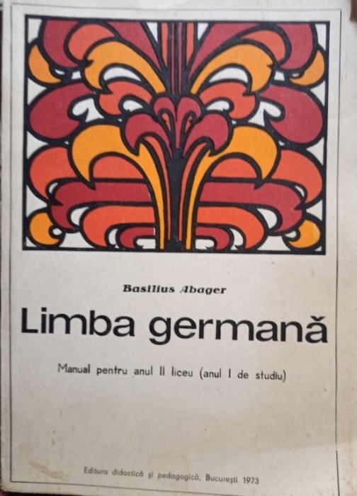 Basilius Abager - Limba germana - Manual pentru anul II liceu (anul I de studiu) (Editia: 1973)
