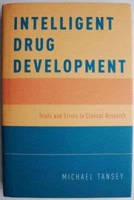 Intelligent Drug Development. Trials and Errors in Clinical Research &amp;ndash; Michael Tansey foto