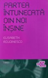 Partea intunecata din noi insine Elisabeth Roudinesco Editura Trei 2009 brosata 220 pagini psihologie