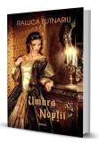 Umbra noptii | Raluca Butnariu