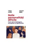 Cumpara ieftin Noile personalitati dificile