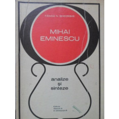 MIHAI EMINESCU ANALIZE SI SINTEZE-FANICA N. GHEORGHE