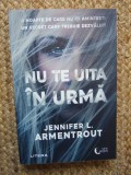 Nu te uita in urma - Jennifer L. Armentrout, Litera, 2022 - Roman