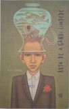 Arta de a g&acirc;ndi limpede - Rolf Dobelli - Dezvoltare personală, Business, Familie, Adolescenti, Barbati, Femei - Coperta Brosata