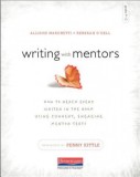 Writing with Mentors: How to Reach Every Writer in the Room Using Current, Engaging Mentor Texts