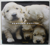 NEWBORN PUPPIES , DOGS IN THEIR FIRST THREE WEEKS by TRAER SCOTT , 2013