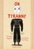 On Tyranny Graphic Edition | Timothy Snyder, Ten Speed Press