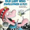 There Was an Old Lady Who Swallowed a Fly!