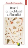 Restul ca problemă a filosofiei - Paperback brosat - Alexander Baumgarten - Polirom