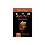 Fire on the Mountain Discovery Guide: Displaying God to a Broken World
