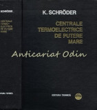 Centrale Termoelectrice Putere Mare Vol. III, K. Schroder, Tehnica 1971, 1086 pagini, Electrotehnica