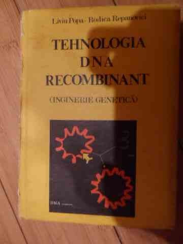 Tehnologia Dna Recombinat (inginerie Genetica) - Liviu Popa Rodica Repanovici ,536015