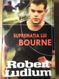 SUPREMATIA LUI BOURNE-ROBERT LUDLUM-358699