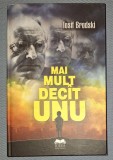 Iosif Brodski - Mai Mult Decat Unu - Antologie, Editura Ideea, 2011, Coperti Cartonate