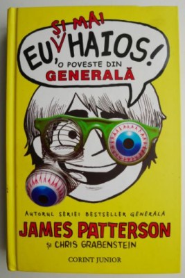 Eu, si mai haios! O poveste din generala &amp;ndash; James Patterson foto