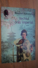 Vechiul oras imperial- Yasunari Kawabata foto