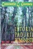 Istoria padurii romanesti din cele mai vechi timpuri pana astazi - 2004 - Constantin C. Giurescu (AB197), Orion