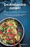 Comidas Clean / Clean Eats: Over 200 Delicious Recipes to Reset Your Body's Natural Balance and Discover What It Means to Be Truly Healthy