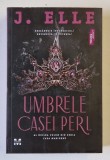UMBRELE CASEI PERL , AL DOILEA VOLUM DIN SERIA CASA MARIONNE , roman de J. ELLE , 2025