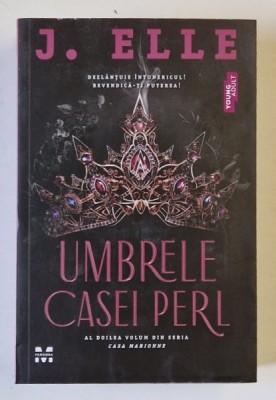 UMBRELE CASEI PERL , AL DOILEA VOLUM DIN SERIA CASA MARIONNE , roman de J. ELLE , 2025 foto