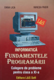 Informatica. Fundamentele programarii. Clasa a X a de Dana Lica