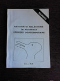 REALISM SI RELATIVISM IN FILOSOFIA STIINTEI CONTEMPORANE - ANGELA BOTEZ (CU DEDICATIE)