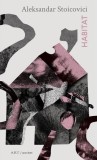 Habitat Art, Roman, Aleksandar Stoicovici, Carti Beletristica, Paperback brosat