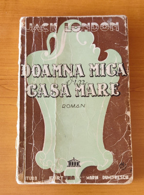 Jack London - Doamna mică din casa mare (Ed. Fortuna) interbelic foto