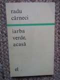 Radu Carneci - Iarba Verde, Acasa CU DEDICATIE SI AUTOGRAF