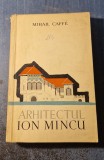 Arhitectul Ion Mincu Mihail Caffe