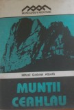 MUNTII CEAHLAU MONOGRAFIE - MIHAIL GABRIEL ALBOTA