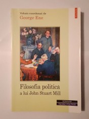 George Ene (coord.) - Filosofia politică a lui John Stuart Mill