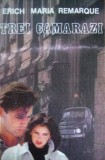 Trei camarazi - Erich Maria Remarque